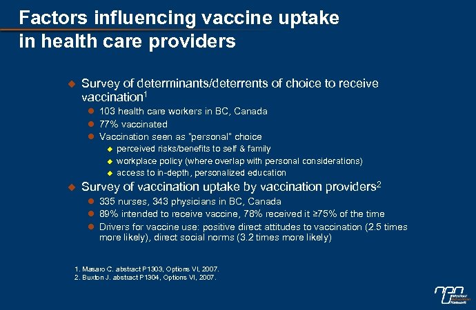 Factors influencing vaccine uptake in health care providers u Survey of determinants/deterrents of choice