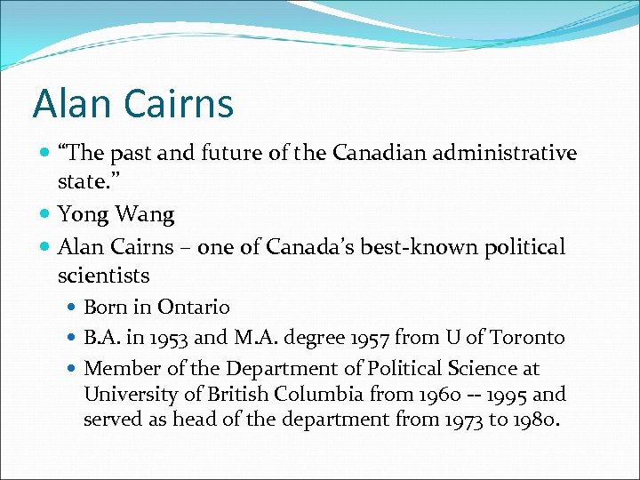 Alan Cairns “The past and future of the Canadian administrative state. ” Yong Wang