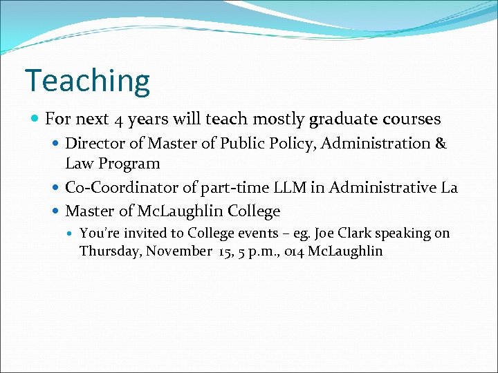 Teaching For next 4 years will teach mostly graduate courses Director of Master of