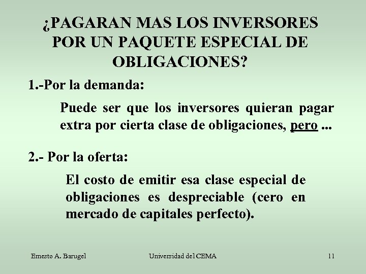 ¿PAGARAN MAS LOS INVERSORES POR UN PAQUETE ESPECIAL DE OBLIGACIONES? 1. -Por la demanda: