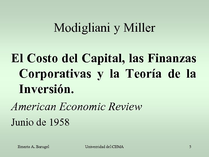 Modigliani y Miller El Costo del Capital, las Finanzas Corporativas y la Teoría de