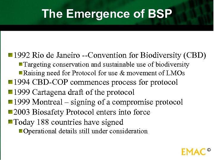 The Emergence of BSP 1992 Rio de Janeiro --Convention for Biodiversity (CBD) Targeting conservation