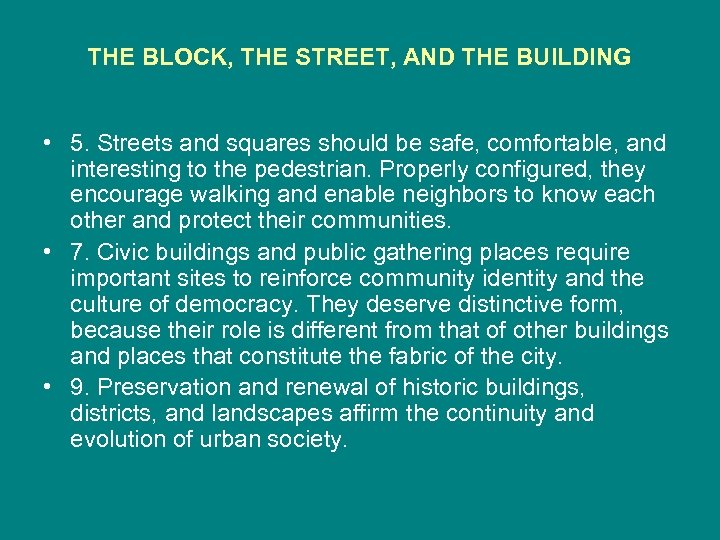 THE BLOCK, THE STREET, AND THE BUILDING • 5. Streets and squares should be