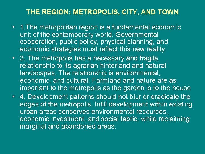 THE REGION: METROPOLIS, CITY, AND TOWN • 1. The metropolitan region is a fundamental