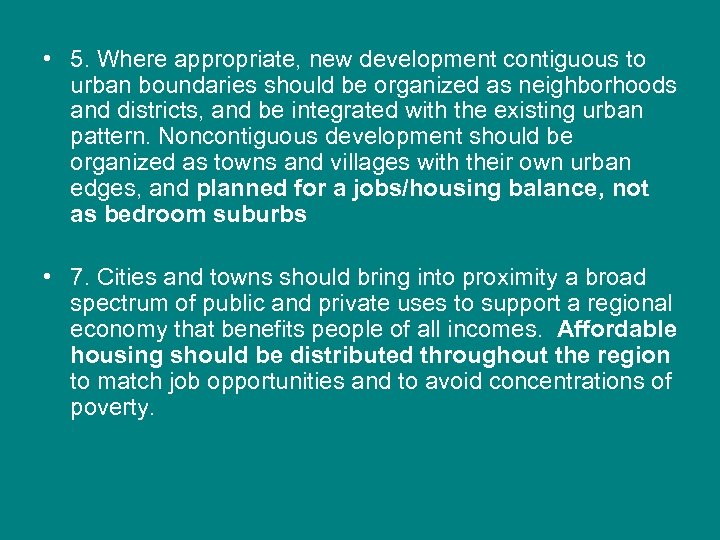  • 5. Where appropriate, new development contiguous to urban boundaries should be organized