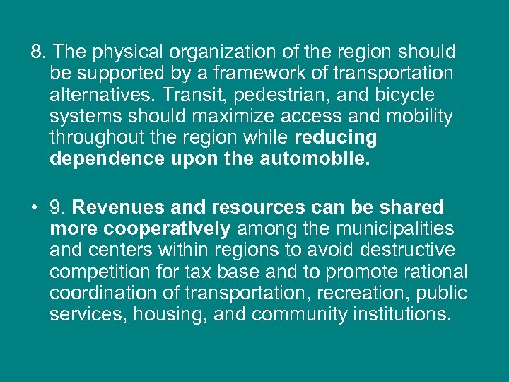 8. The physical organization of the region should be supported by a framework of