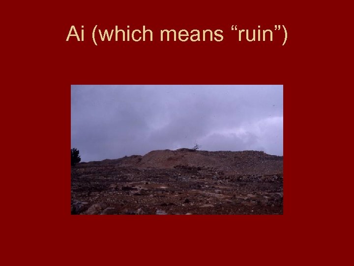 Ai (which means “ruin”) 