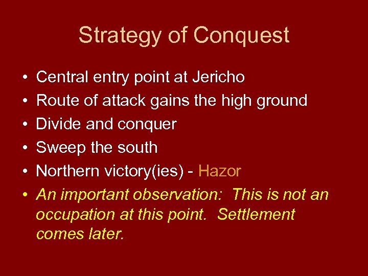 Strategy of Conquest • • • Central entry point at Jericho Route of attack