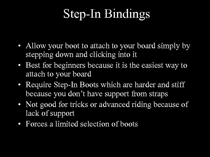 Step-In Bindings • Allow your boot to attach to your board simply by stepping