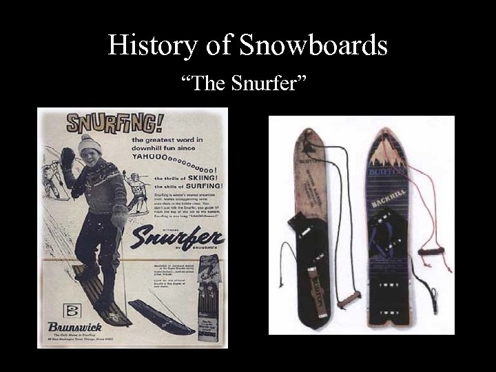 History of Snowboards “The Snurfer” 