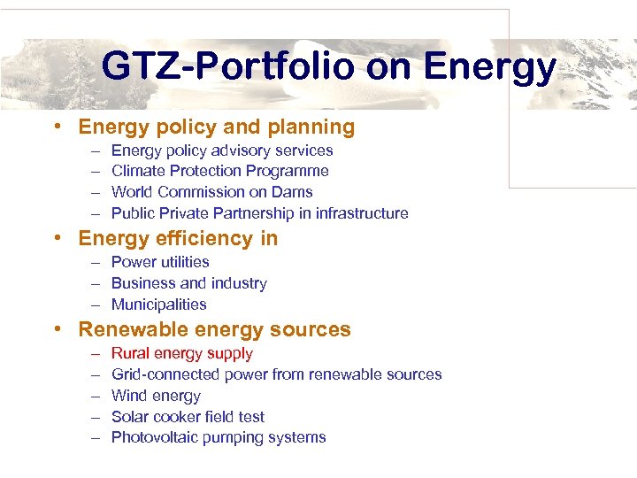 GTZ-Portfolio on Energy • Energy policy and planning – – Energy policy advisory services