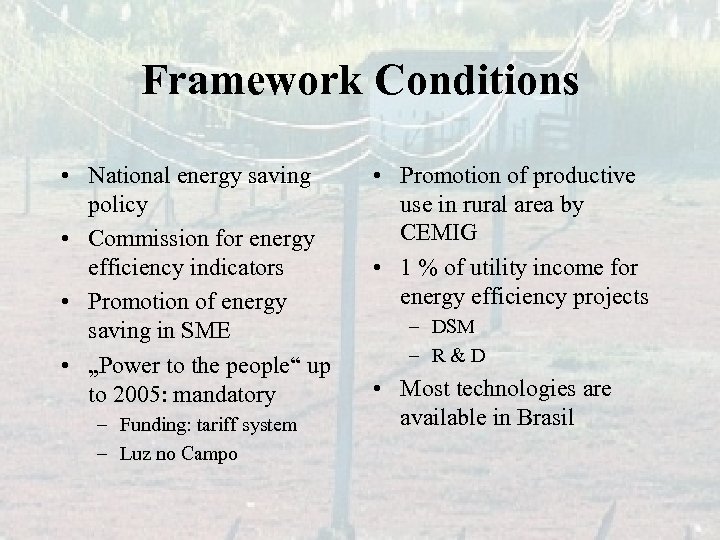 Framework Conditions • National energy saving policy • Commission for energy efficiency indicators •
