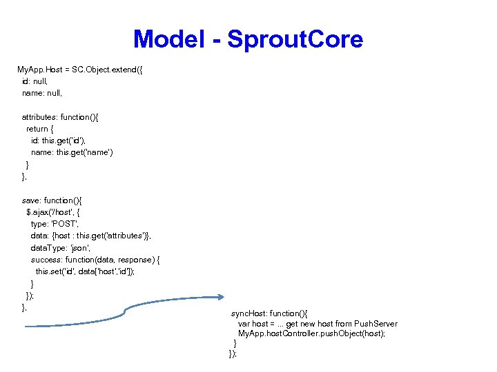 Model - Sprout. Core My. App. Host = SC. Object. extend({ id: null, name: