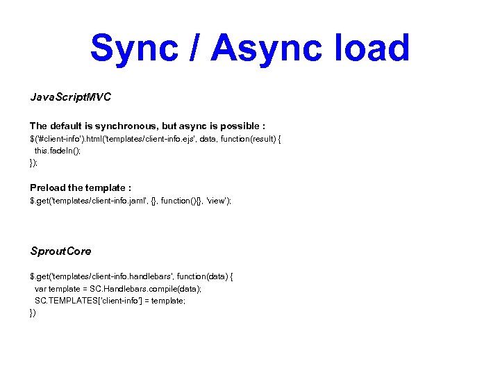 Sync / Async load Java. Script. MVC The default is synchronous, but async is