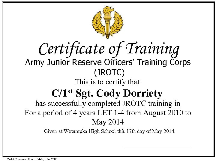 Certificate of Training Army Junior Reserve Officers’ Training Corps (JROTC) This is to certify