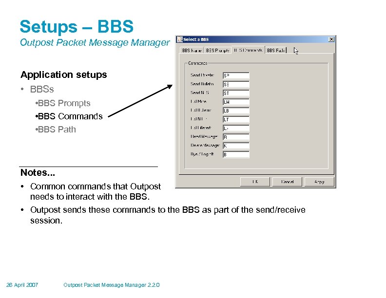 Setups – BBS Outpost Packet Message Manager Application setups • BBS Prompts • BBS