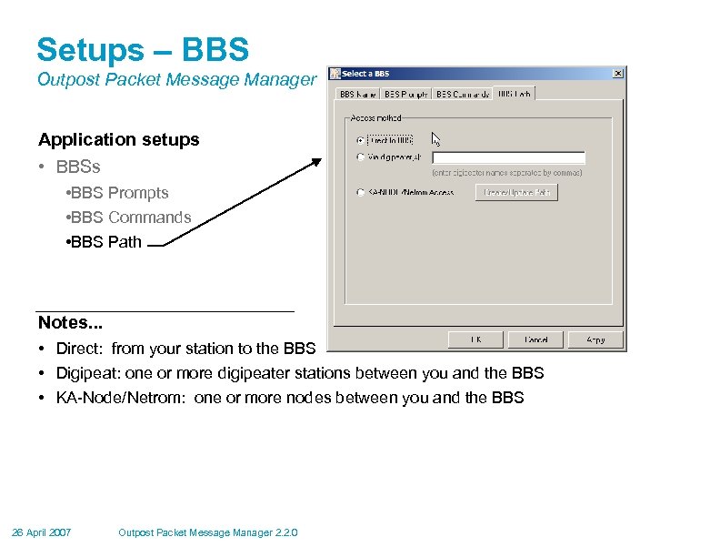 Setups – BBS Outpost Packet Message Manager Application setups • BBS Prompts • BBS