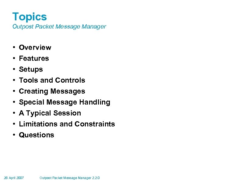 Topics Outpost Packet Message Manager • • • Overview Features Setups Tools and Controls