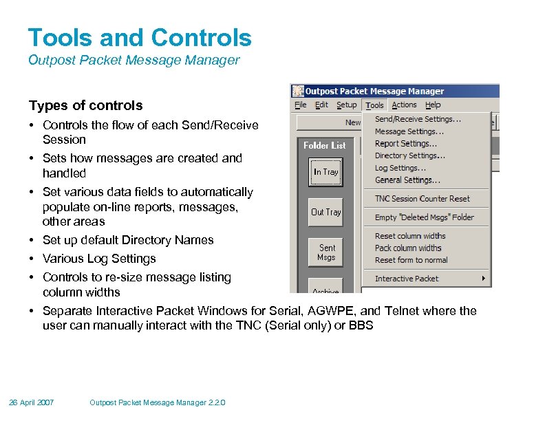 Tools and Controls Outpost Packet Message Manager Types of controls • Controls the flow