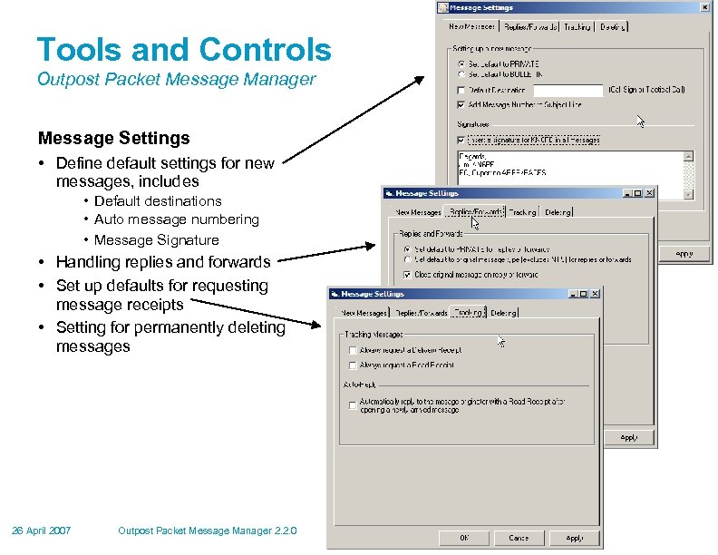 Tools and Controls Outpost Packet Message Manager Message Settings • Define default settings for