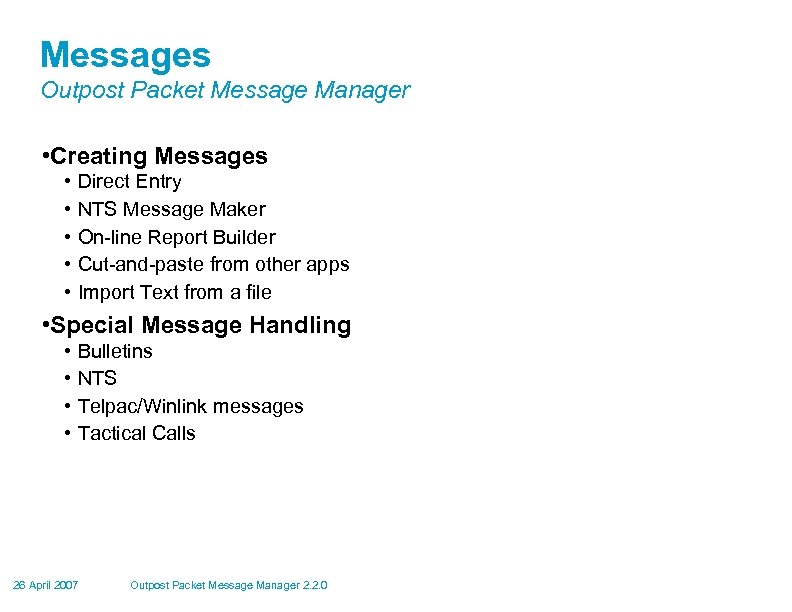Messages Outpost Packet Message Manager • Creating Messages • • • Direct Entry NTS