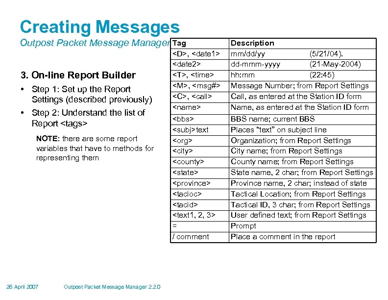 Creating Messages Outpost Packet Message Manager Tag 3. On-line Report Builder • Step 1: