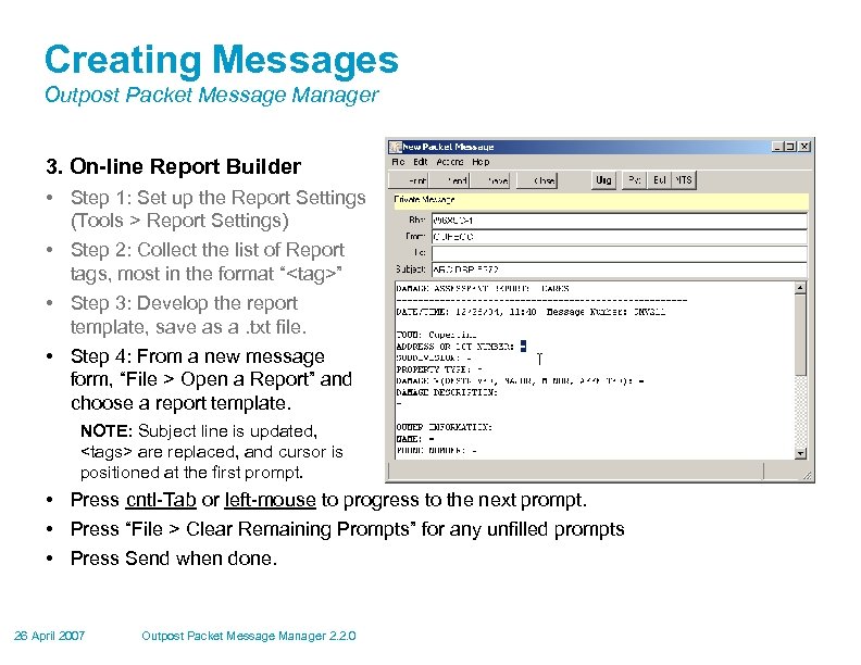 Creating Messages Outpost Packet Message Manager 3. On-line Report Builder • Step 1: Set