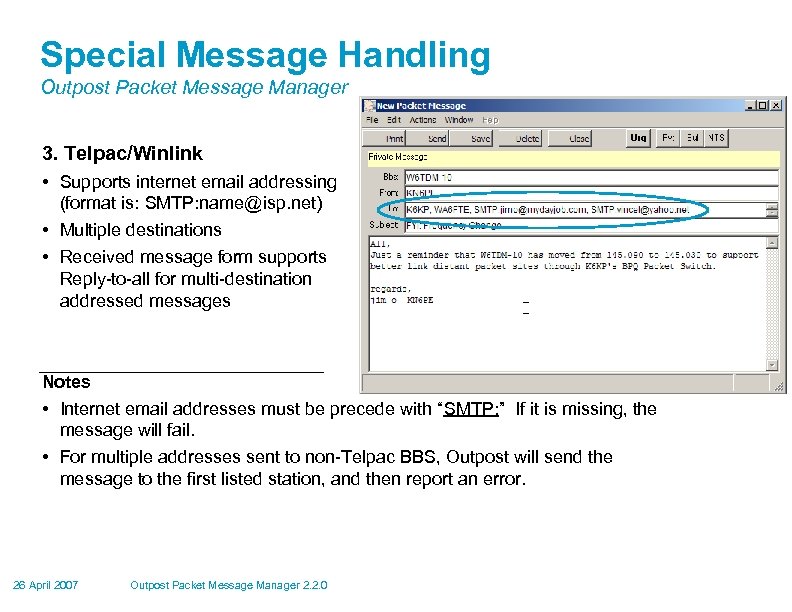 Special Message Handling Outpost Packet Message Manager 3. Telpac/Winlink • Supports internet email addressing