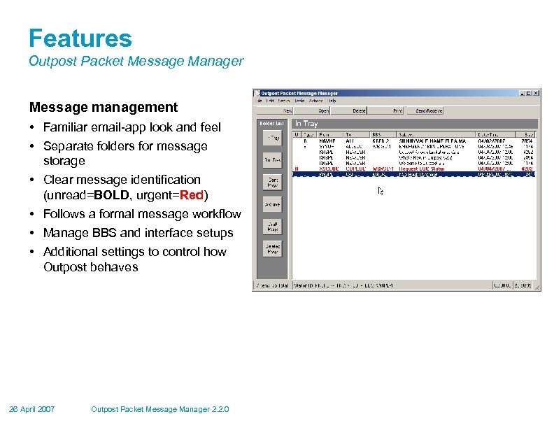 Features Outpost Packet Message Manager Message management • Familiar email-app look and feel •
