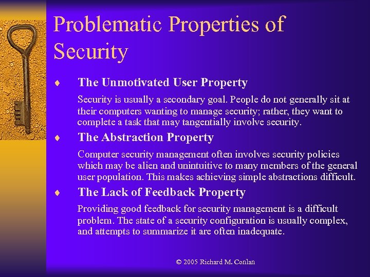 Problematic Properties of Security ¨ The Unmotivated User Property Security is usually a secondary