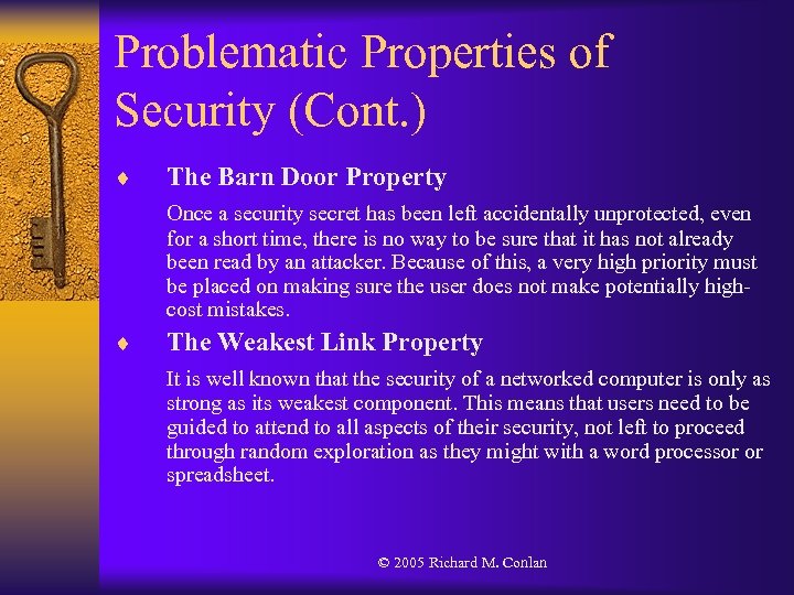 Problematic Properties of Security (Cont. ) ¨ The Barn Door Property Once a security