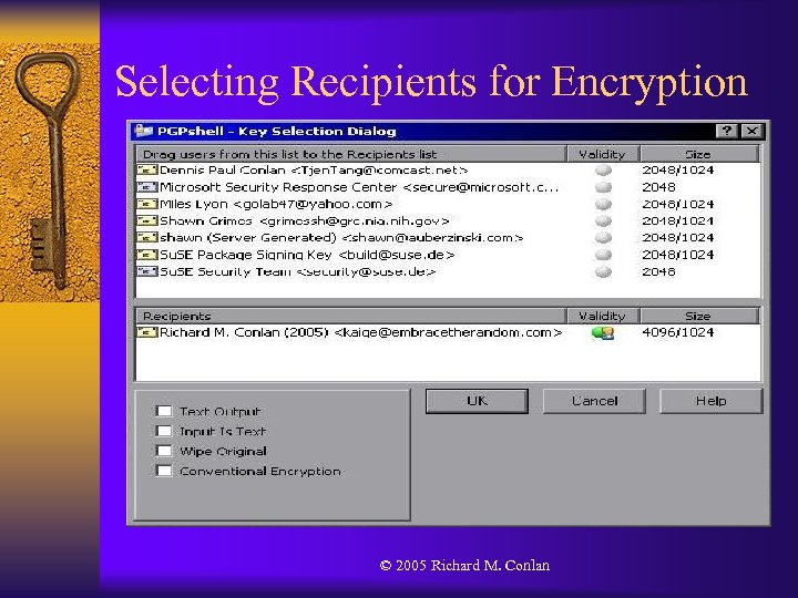 Selecting Recipients for Encryption © 2005 Richard M. Conlan 