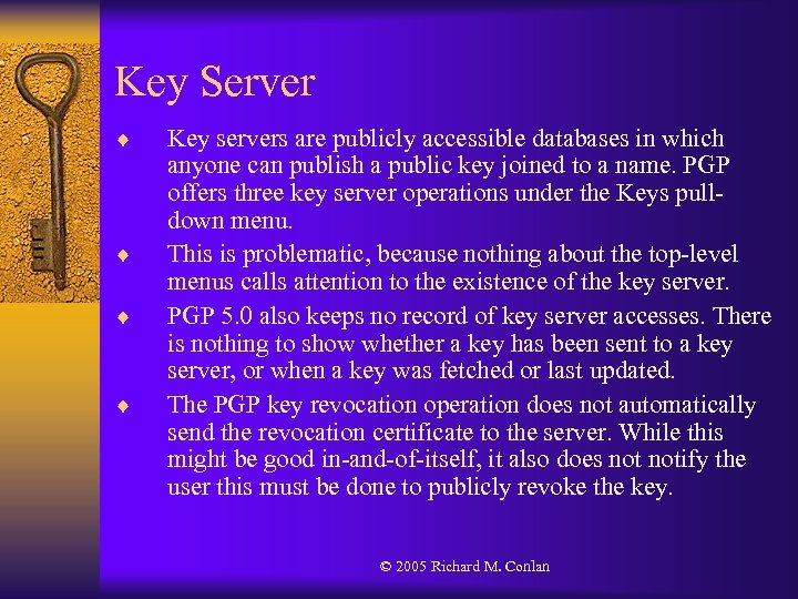 Key Server ¨ ¨ Key servers are publicly accessible databases in which anyone can