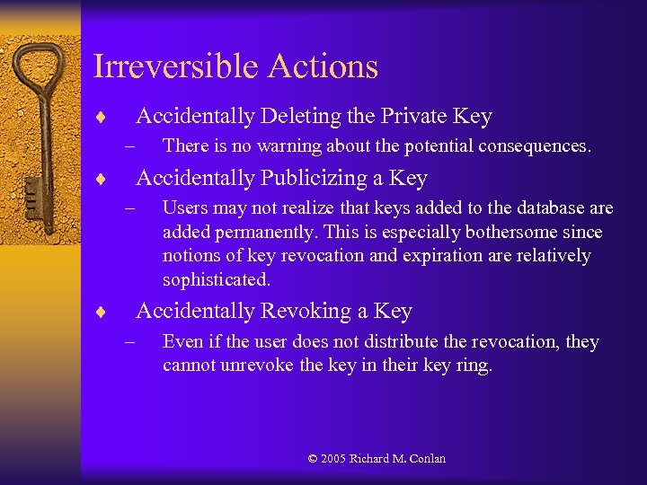 Irreversible Actions ¨ Accidentally Deleting the Private Key – ¨ There is no warning