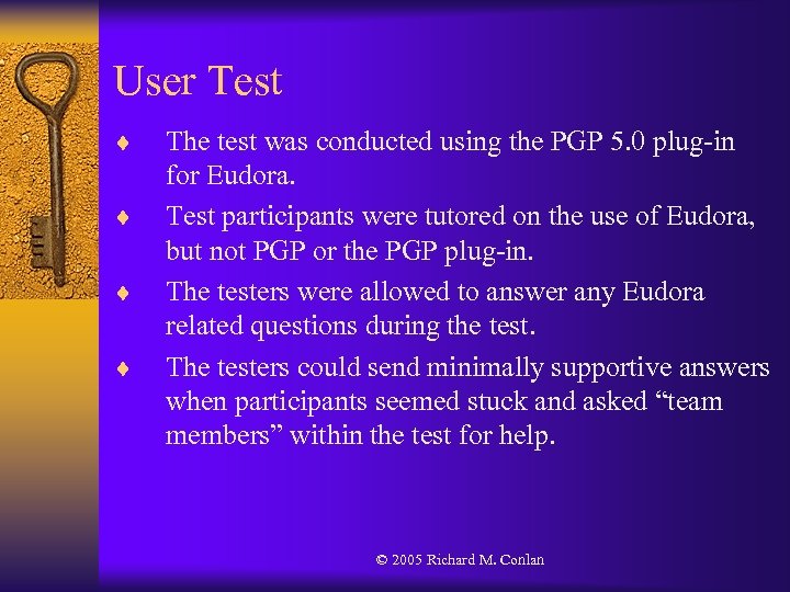 User Test ¨ ¨ The test was conducted using the PGP 5. 0 plug-in