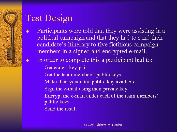 Test Design ¨ Participants were told that they were assisting in a political campaign