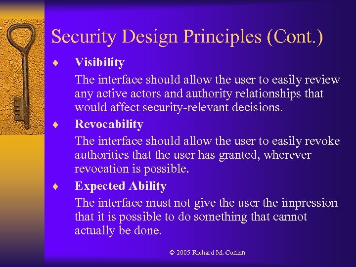 Security Design Principles (Cont. ) ¨ ¨ ¨ Visibility The interface should allow the