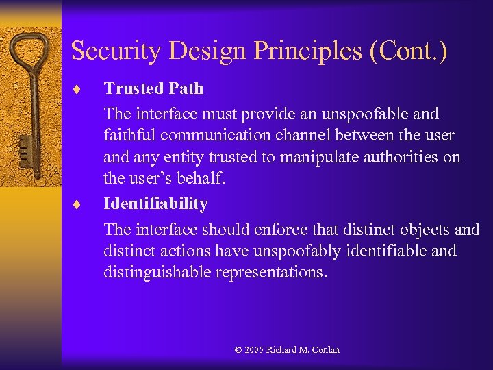 Security Design Principles (Cont. ) ¨ ¨ Trusted Path The interface must provide an