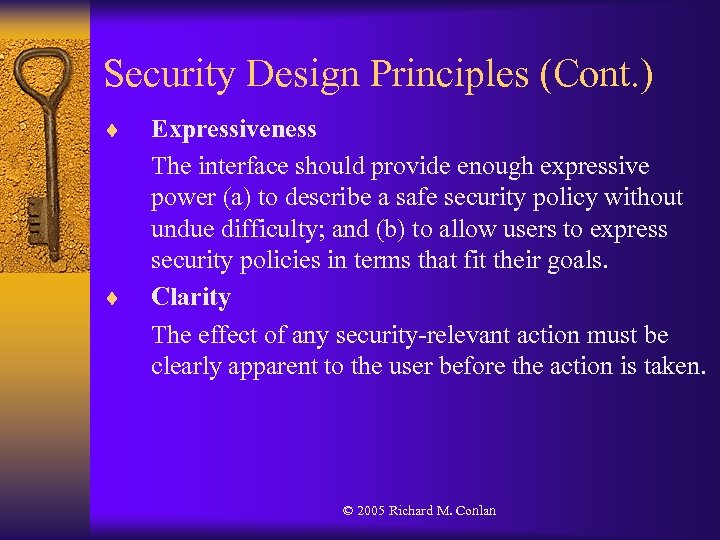 Security Design Principles (Cont. ) ¨ ¨ Expressiveness The interface should provide enough expressive