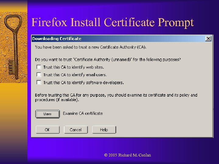 Firefox Install Certificate Prompt © 2005 Richard M. Conlan 