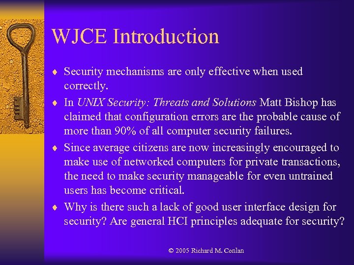 WJCE Introduction ¨ Security mechanisms are only effective when used correctly. ¨ In UNIX