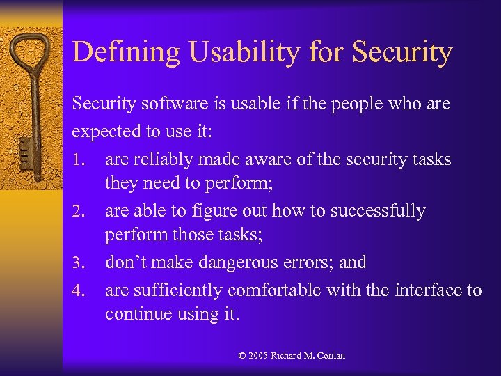 Defining Usability for Security software is usable if the people who are expected to