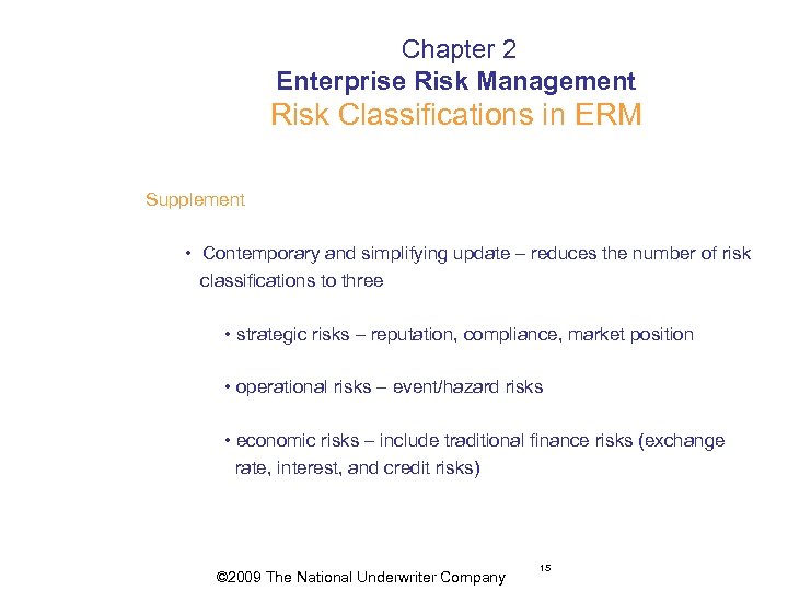  Chapter 2 Enterprise Risk Management Risk Classifications in ERM Supplement • Contemporary and