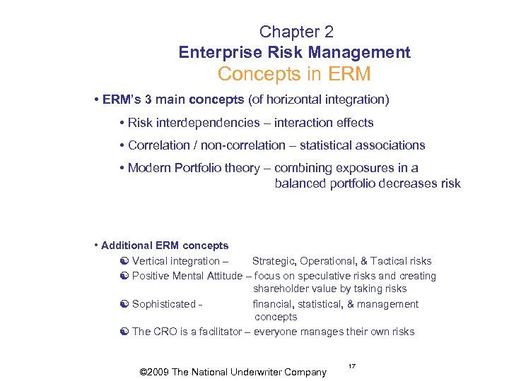  Chapter 2 Enterprise Risk Management Concepts in ERM • ERM’s 3 main concepts