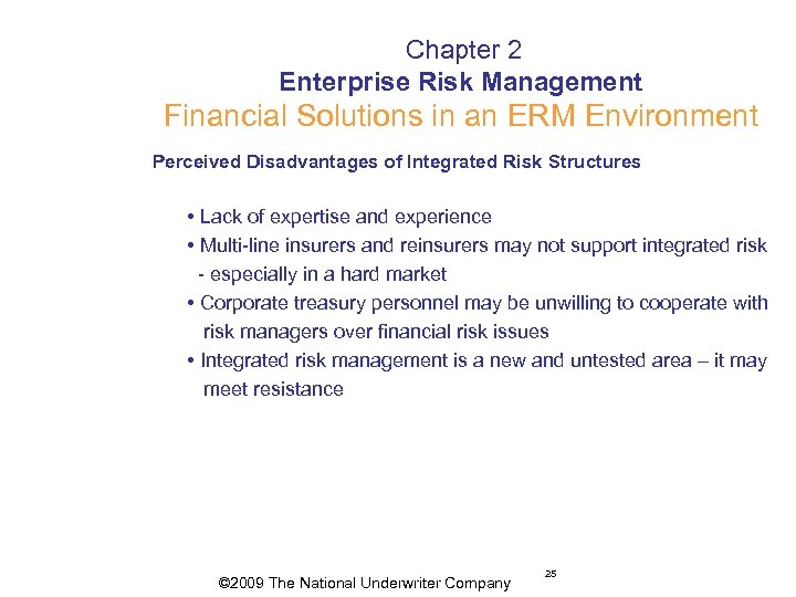  Chapter 2 Enterprise Risk Management Financial Solutions in an ERM Environment Perceived Disadvantages
