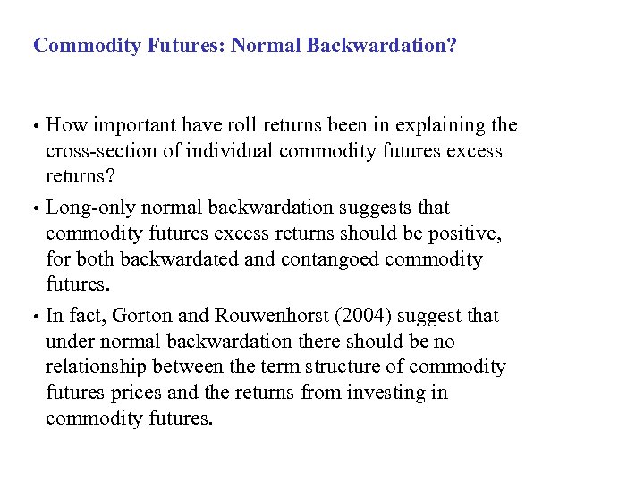 Commodity Futures: Normal Backwardation? How important have roll returns been in explaining the cross-section