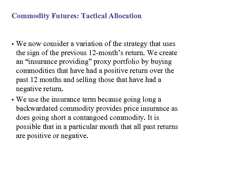 Commodity Futures: Tactical Allocation We now consider a variation of the strategy that uses