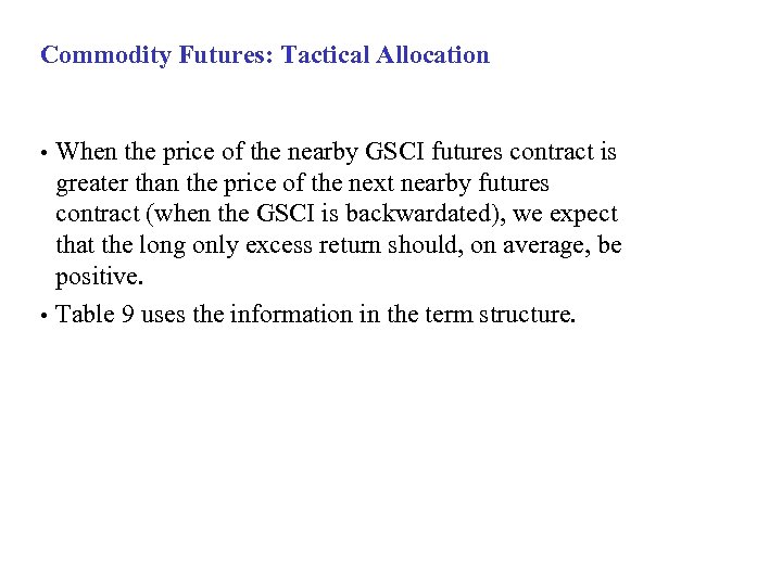 Commodity Futures: Tactical Allocation When the price of the nearby GSCI futures contract is