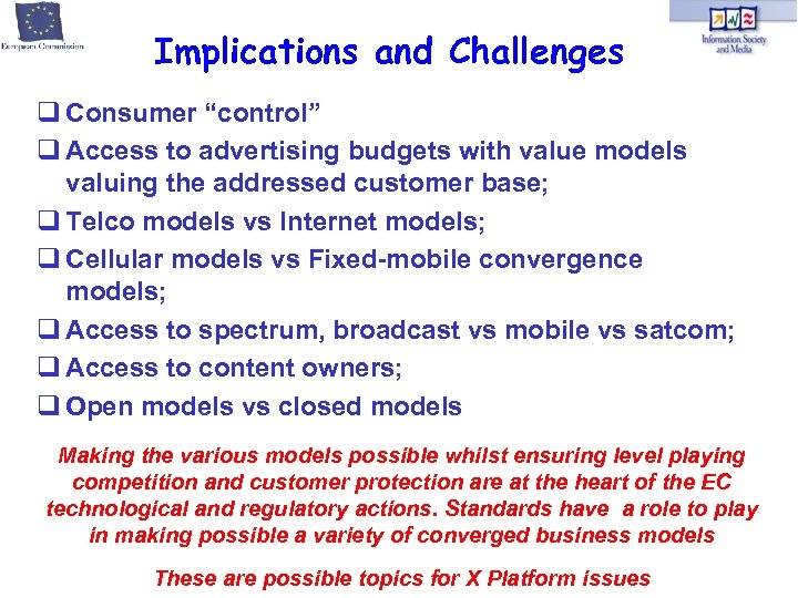 Implications and Challenges Consumer “control” Access to advertising budgets with value models valuing the