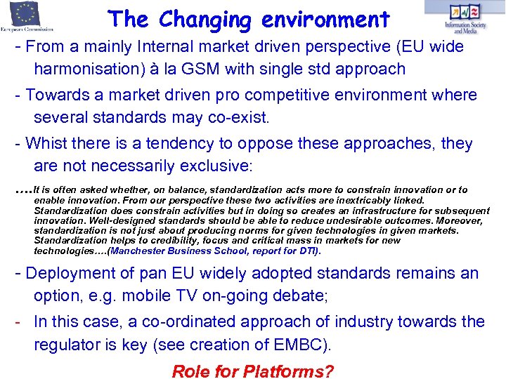 The Changing environment - From a mainly Internal market driven perspective (EU wide harmonisation)